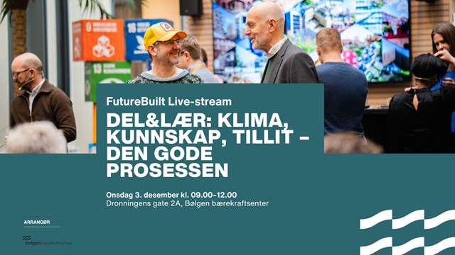 FutureBuilt Live-stream – DEL&LÆR: Klima, kunnskap, tillit – den gode prosessen