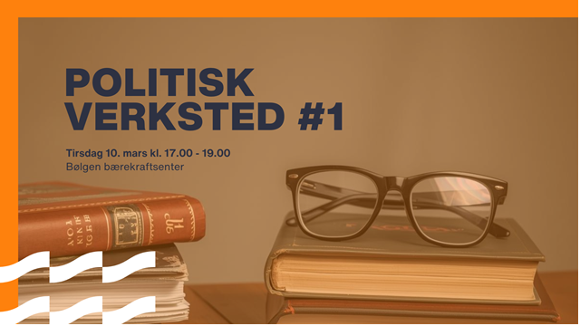 Politisk verksted #1