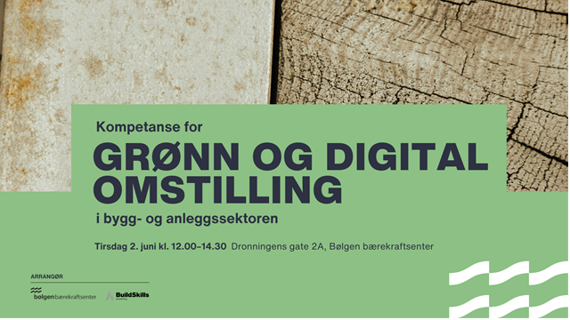 Kompetanse for grønn og digital omstilling i bygg- og anleggssektoren